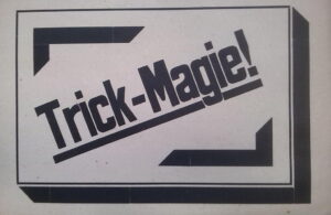 Trick-Magie!